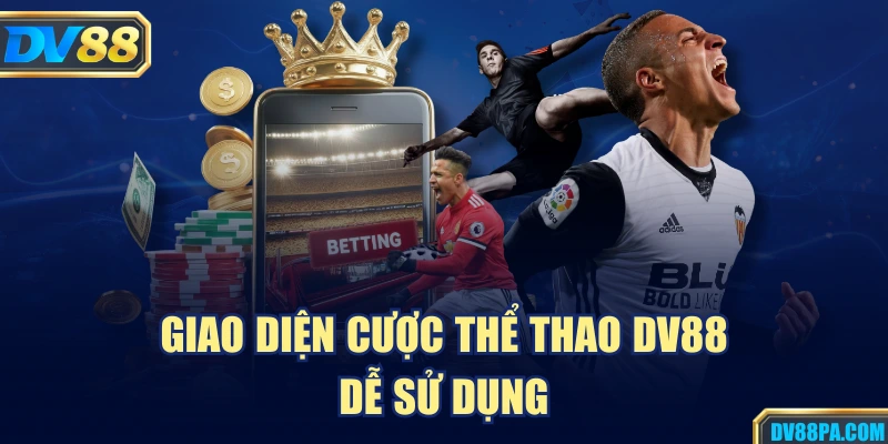 Thể Thao 1 Giao diện cược thể thao DV88 dễ sử dụng